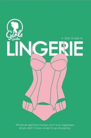Cover of Lingerie. Girls guide to Lingerie (Purse Size)