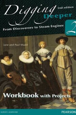 Cover of Digging Deeper 2: From Discoverers to Steam Engines Second Edition Workbook with Projects