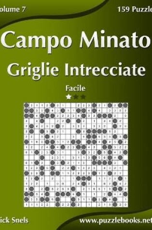 Cover of Campo Minato Griglie Intrecciate - Facile - Volume 7 - 159 Puzzle