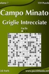 Book cover for Campo Minato Griglie Intrecciate - Facile - Volume 7 - 159 Puzzle