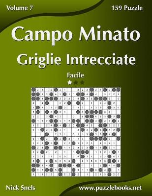 Cover of Campo Minato Griglie Intrecciate - Facile - Volume 7 - 159 Puzzle