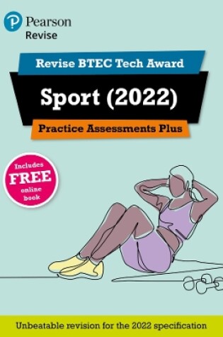 Cover of Pearson REVISE BTEC Tech Award Sport 2022 Practice Assessments Plus - 2023 and 2024 exams and assessments