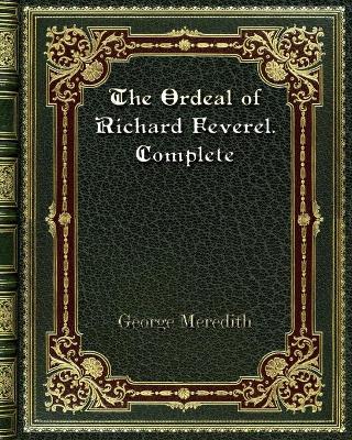 Book cover for The Ordeal of Richard Feverel. Complete