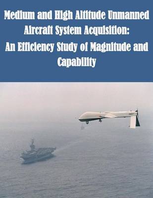 Book cover for Medium and High Altitude Unmanned Aircraft System Acquisition