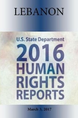 Cover of Lebanon 2016 Human Rights Report
