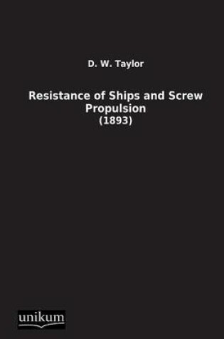 Cover of Resistance of Ships and Screw Propulsion