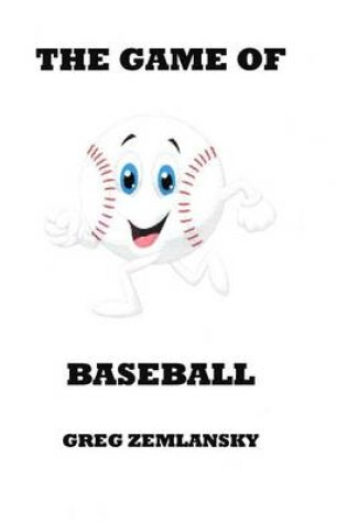Cover of The Game Of Baseball