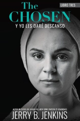 Cover of The Chosen - Y Yo Les Daré Descanso