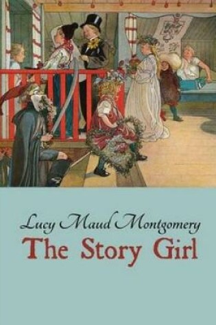Cover of The Story Girl (Annotated)