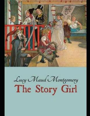 Book cover for The Story Girl (Annotated)