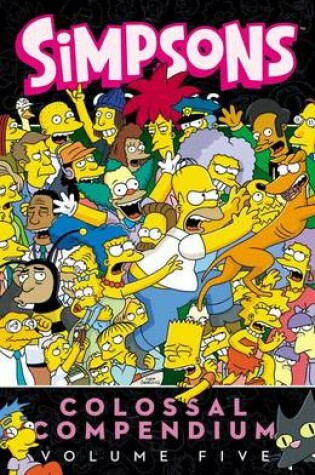 Cover of Simpsons Comics Colossal Compendium: Volume 5