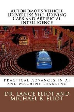 Cover of Autonomous Vehicle Driverless Self-Driving Cars and Artificial Intelligence