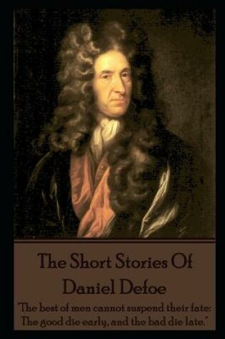 Cover of The Short Stories Of Daniel Defoe