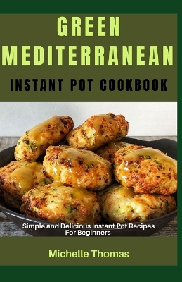 Book cover for Green Mediterranean Instant Pot Cookbook