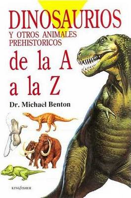 Book cover for Dinosaurios: Y Ostros Animales Prehistoricos: de La A A La Z