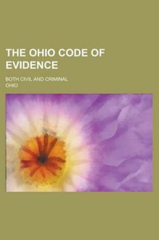 Cover of The Ohio Code of Evidence; Both Civil and Criminal