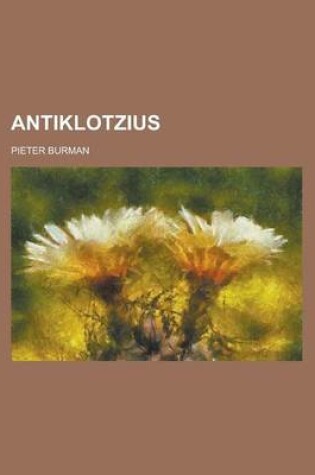Cover of Antiklotzius