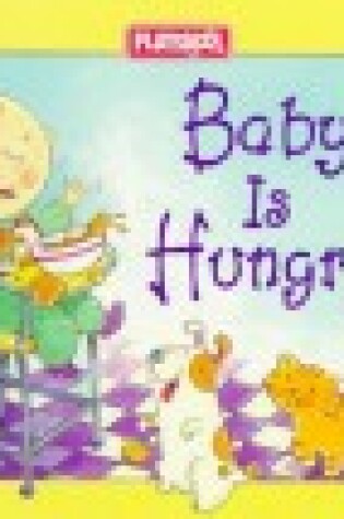 Cover of Baby Is Hungry