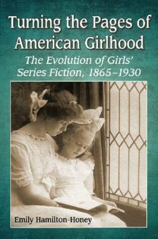 Cover of Turning the Pages of American Girlhood