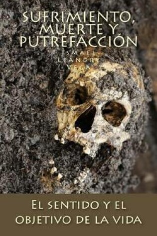 Cover of Sufrimiento, muerte y putrefaccion