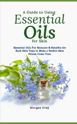 Book cover for A Guide to Using Essential Oils for Skin