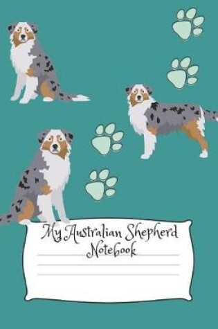 Cover of My Australian Shepherd Notebook