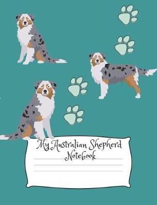 Book cover for My Australian Shepherd Notebook