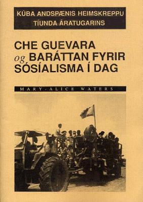 Book cover for Che Guevara Og Barattan Fyrir Sosialisma I Dag