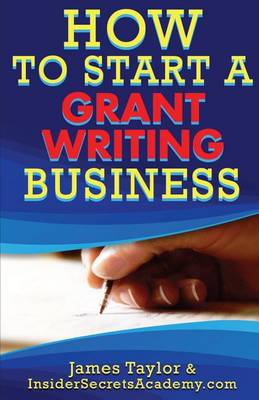 Book cover for How to Start a Grant Writing Business