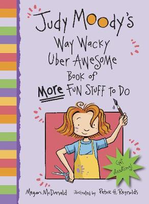 Book cover for Judy Moody's Way Wacky Uber Awesome Book of More Fun Stuff to Do