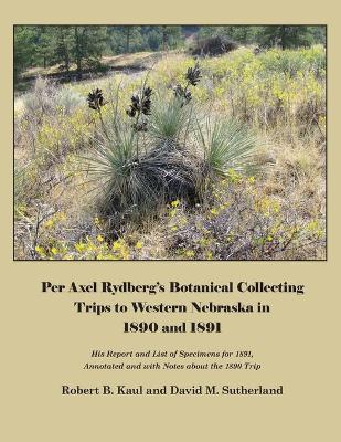 Book cover for Per Axel Rydberg's Botanical Collecting Trips to Western Nebraska in 1890 and 1891