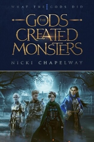 Cover of The Gods Created Monsters