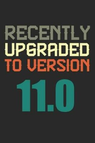 Cover of Recently Upgraded To Version 11.0