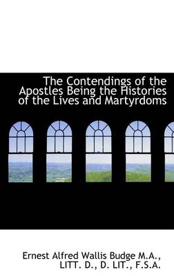 Book cover for The Contendings of the Apostles Being the Histories of the Lives and Martyrdoms