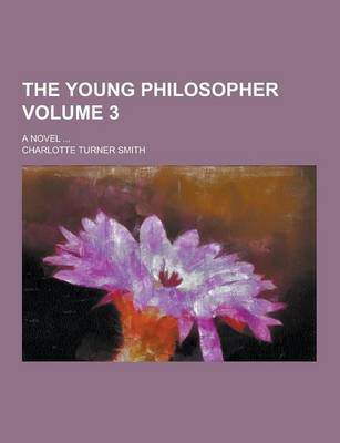 Book cover for The Young Philosopher; A Novel ... Volume 3