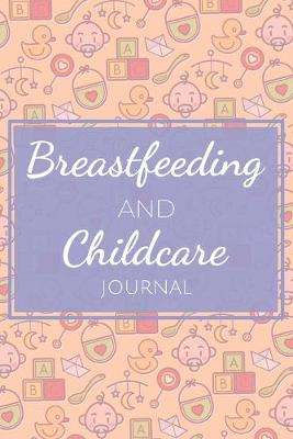 Book cover for Breastfeeding and Childcare Journal