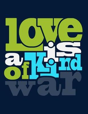 Book cover for Love Is a Kind of War