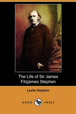 Book cover for The Life of Sir James Fitzjames Stephen (Dodo Press)