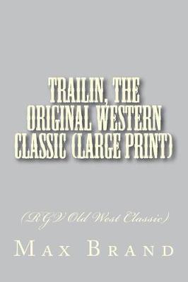 Book cover for Trailin, The Original Western Classic (Large Print)
