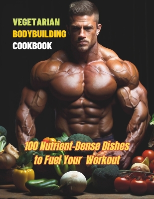 Book cover for Vegetarian Bodybuilding Cookbook
