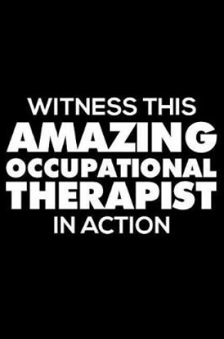 Cover of Witness This Amazing Occupational Therapist in Action