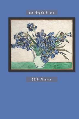 Book cover for Van Gogh's Irises 2020 Planner