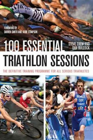 Cover of 100 Essential Triathlon Sessions