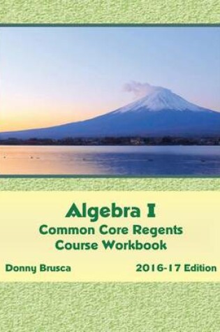 Cover of Algebra I Common Core Regents Course Workbook