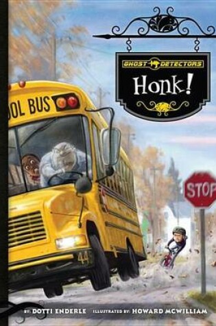 Cover of Ghost Detectors Book 8: Honk!