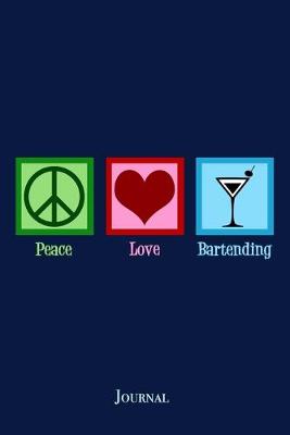 Book cover for Peace Love Bartending Journal