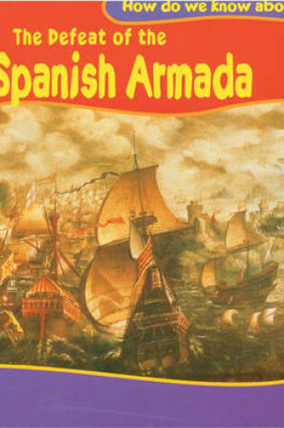 Cover of How Do We Know About? Defeat of the Spanish Armada Paperback