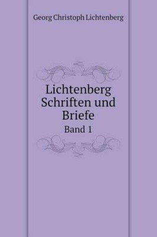 Cover of Lichtenberg Schriften und Briefe Band 1