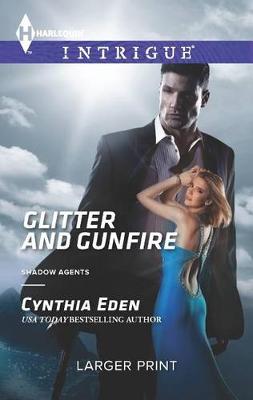 Glitter and Gunfire by Cynthia Eden