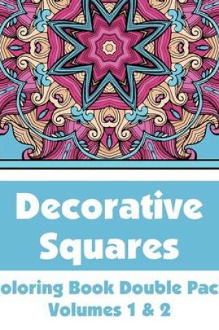 Cover of Decorative Squares Coloring Book Double Pack (Volumes 1 & 2)